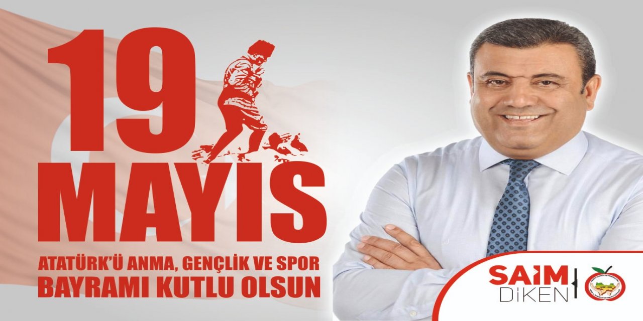 Saim Diken'den Tarihi 19 Mayıs Mesajı