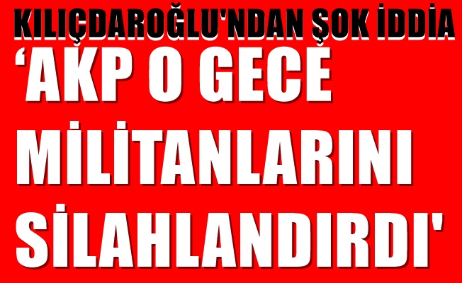 Kılıçdaroğlu'ndan şok iddia