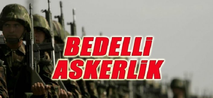 'Bu yıl içerisinde bedelli askerlik çıkmalı'