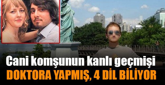 Firari komşunun kanlı geçmişi