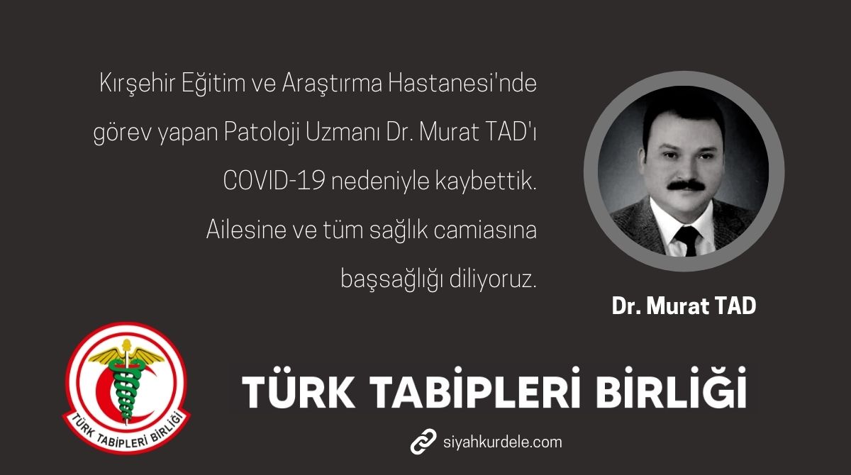 Patoloji Uzmanı Dr. Murat Tad, koronavirüs sebiyle yaşamını kaybetti