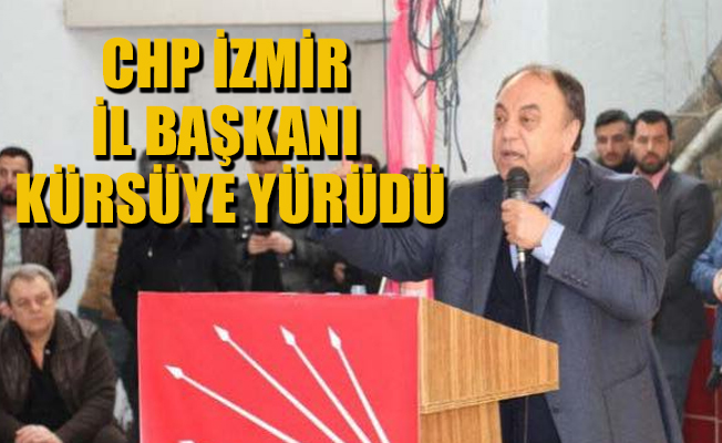 CHP İzmir İl Başkanı o konuşma üzerine kürsüye yürüdü!
