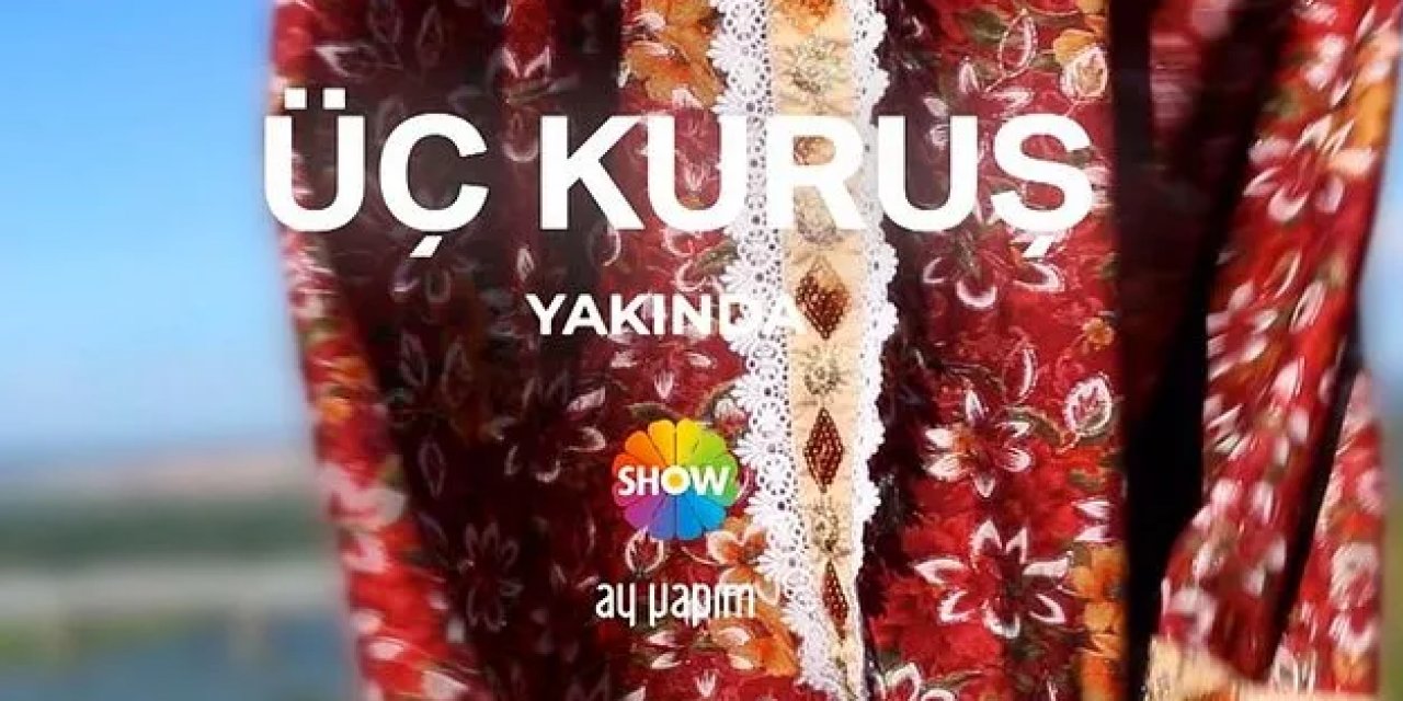 Üç Kuruş dizisi ne zaman başlıyor ve konusu ne? Üç Kuruş dizisi oyuncuları! İlk tanıtımı yayınlandı...