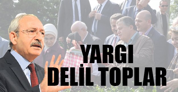 Kılıçdaroğlu: Yargı, 17-25 Aralık'ın baş aktörünün yanında çay değil delil toplar