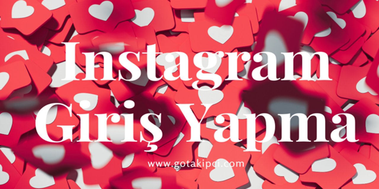 Instagram Giriş Yapma