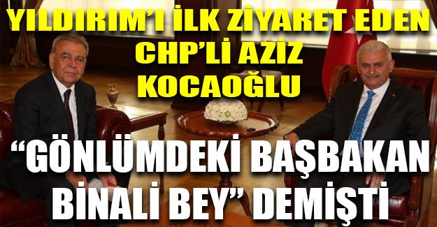 Yıldırım'ın ilk ziyaretçisi CHP'li Kocaoğlu