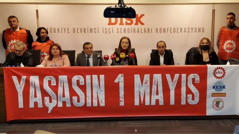 DİSK, KESK, TMMOB, TTB ve TDB'den ortak 1 Mayıs açıklaması: Bu düzen böyle gitmez