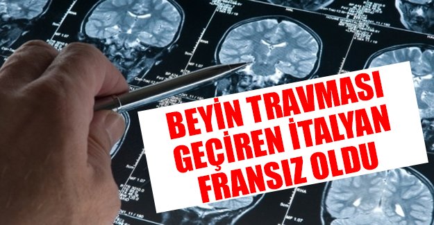 Beyin travması geçiren İtalyan adam, 'Fransız' oldu