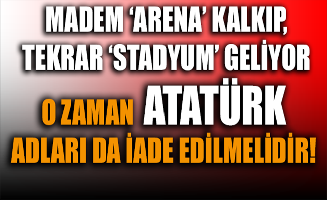 CHP'li Budak, 'Stadyumlara, Atatürk adları iade edilmelidir'