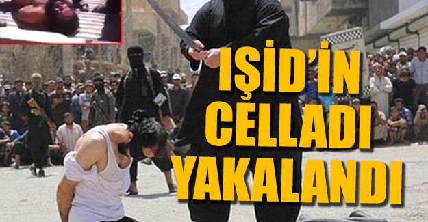 'Buldozer' lakaplı dev IŞİD'li ele geçirildi