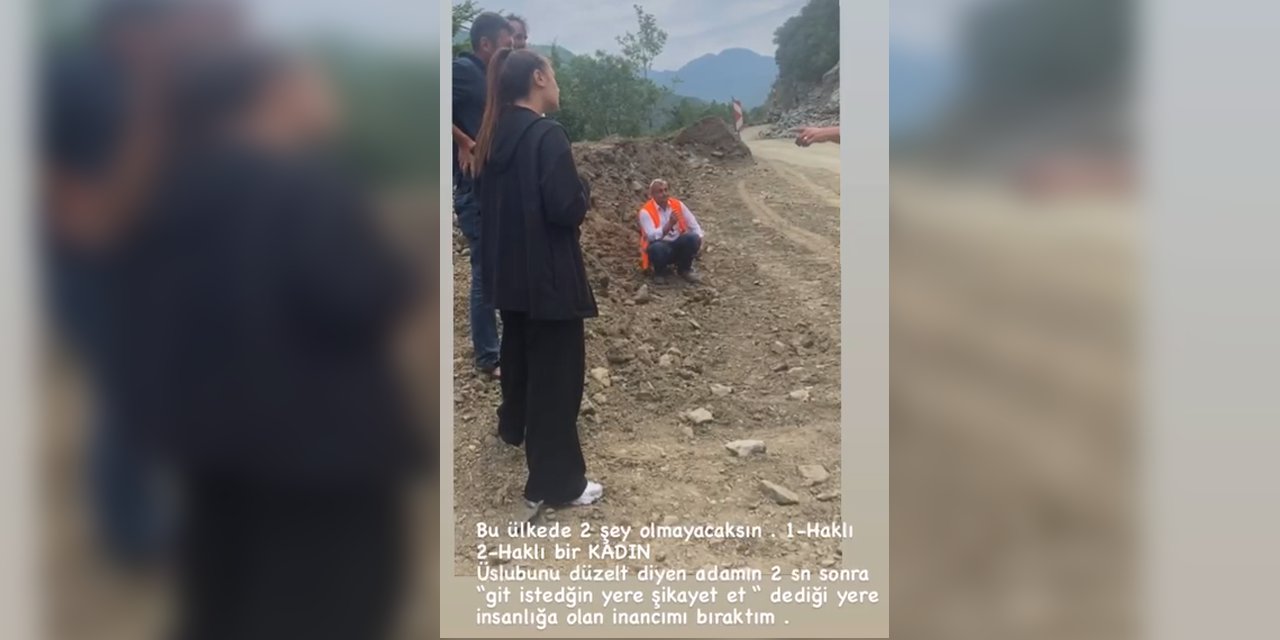 Hem yolu kapattılar hem de bağırdılar... Yol şefi genç kadına "git istediğin yere şikayet et" dedi