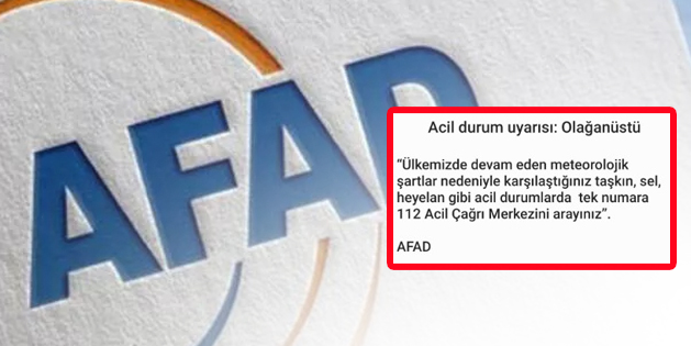 AFAD'dan acil durum uyarısı... Büyük panik yarattı