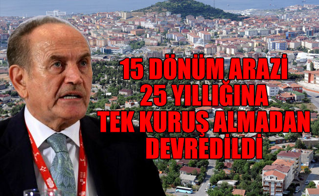 FETÖ ders olmadı, devletin arazileri tarikat ve cemaatlere peşkeş çekilmeye devam ediyor