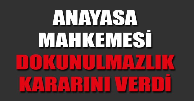 AYM'den dokunulmazlık kararı