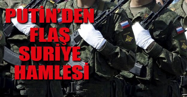 Putin'den flaş 'Suriye' hamlesi