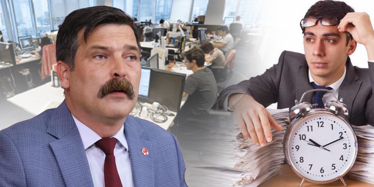 Birçok kişi TİP'li Erkan Baş'la dalga geçmişti! O ülkede mesai saatleri ve günü düşürüldü!