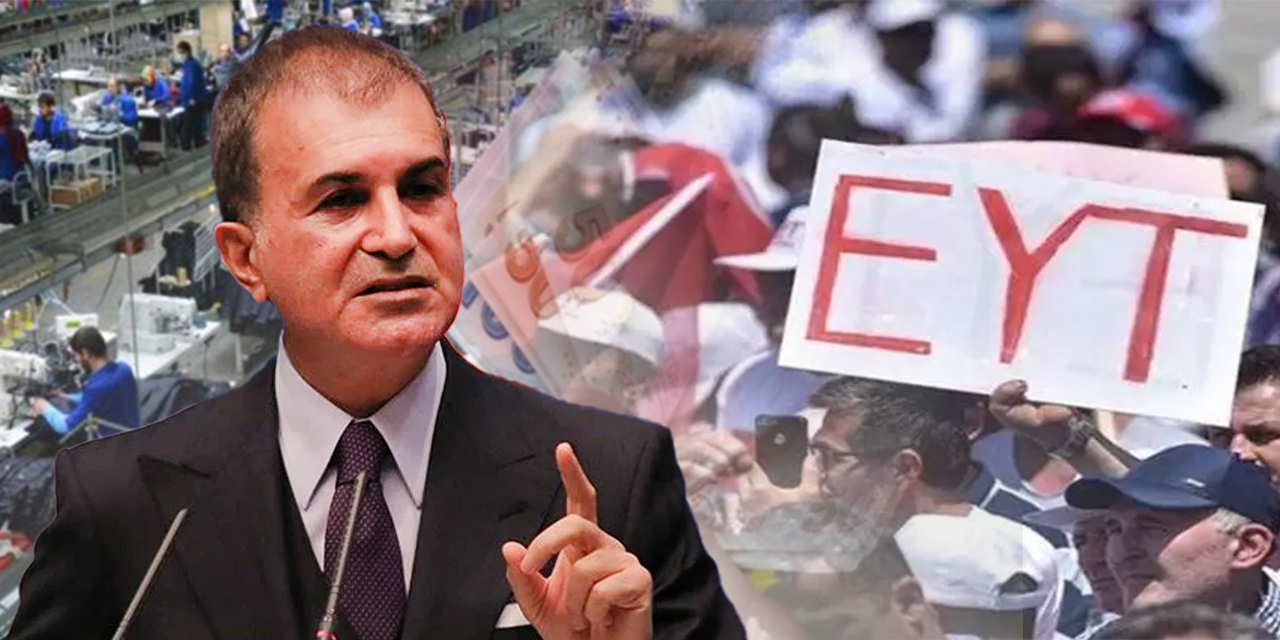 AKP'li Ömer Çelik'ten asgari ücret ve EYT açıklaması!