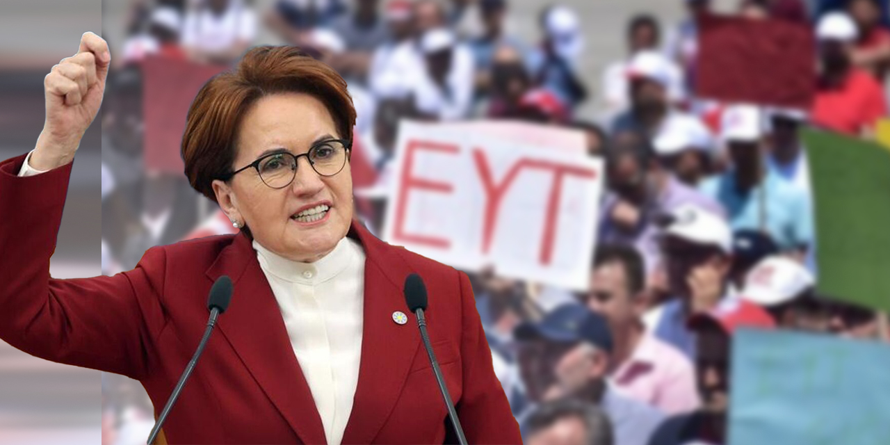 AKP yetiştiremedi, EYT 2023'e kaldı! Meral Akşener'den çok sert tepki geldi