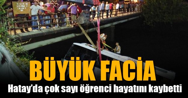 Öğrenci otobüsü sulama kanalına devrildi: 14 kişi öldü