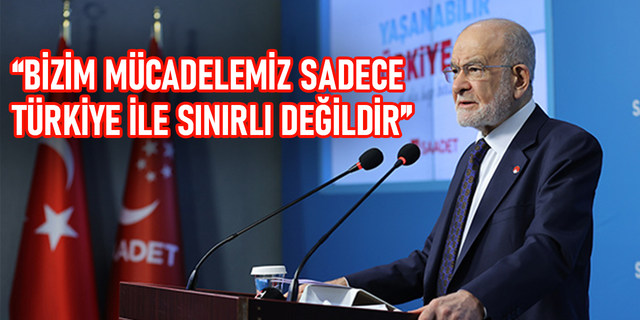 Saadet lideri Karamollaoğlu'ndan çok keskin sözler: "Değişimin vakti zamanı gelmiştir…"