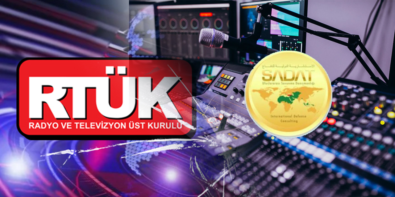 RTÜK'e acil toplantı çağrısı! Konu: SADAT