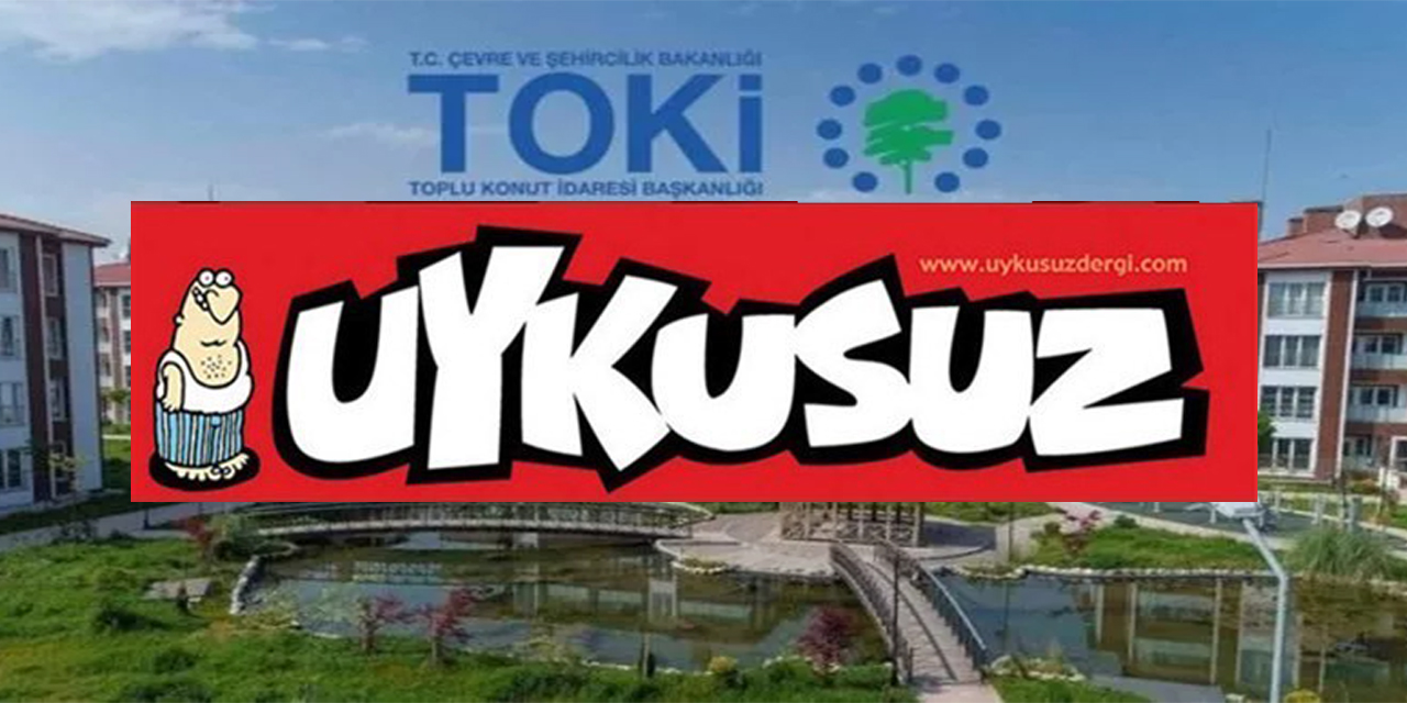 Uykusuz'dan TOKİ kapağı