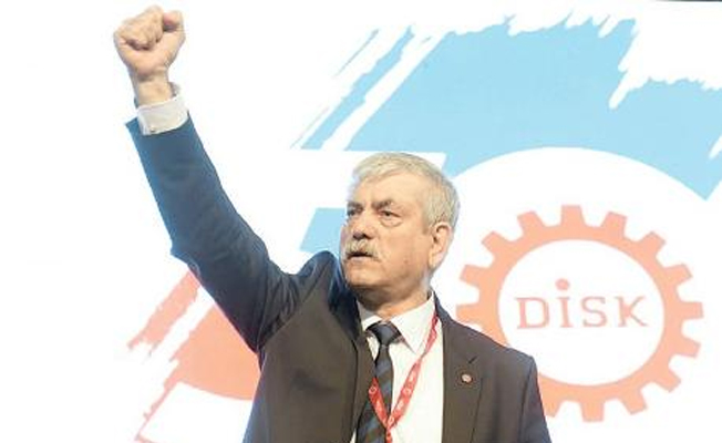 DİSK Başkanı: Kıdem tazminatı 'son kale'; direnişse direniş...