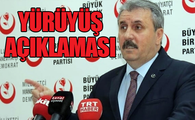 BBP'li Destici: Yürüyüşe itiraz etmiyoruz