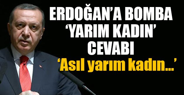CHP'li Kazım Arslan'dan Erdoğan'a 'yarım kadın' cevabı