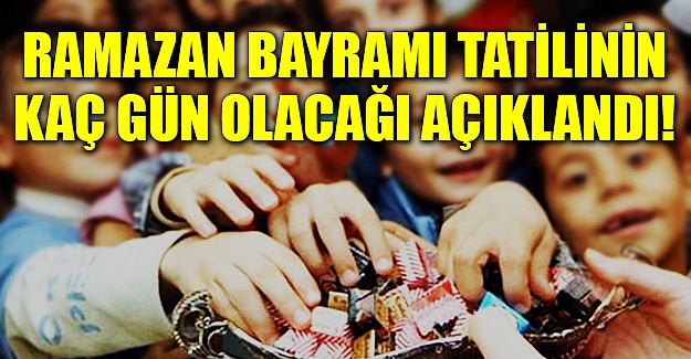 Ramazan Bayramı tatilinin kaç gün olacağı açıklandı