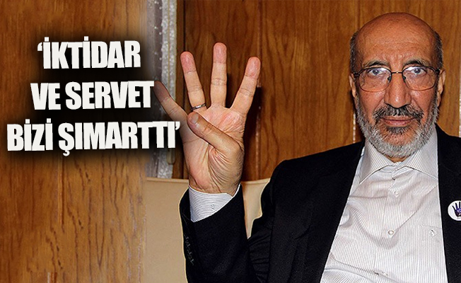 Dilipak: İktidar ve servet bizi şımarttı, zalimlerden olduk