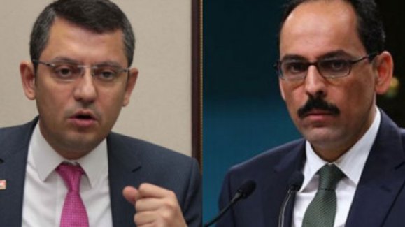 CHP'li Özel'den İbrahim Kalın'a: Kafası da kalın