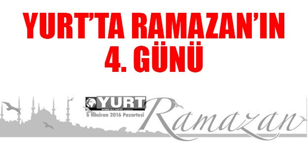 YURT'ta Ramazan'ın 4. günü