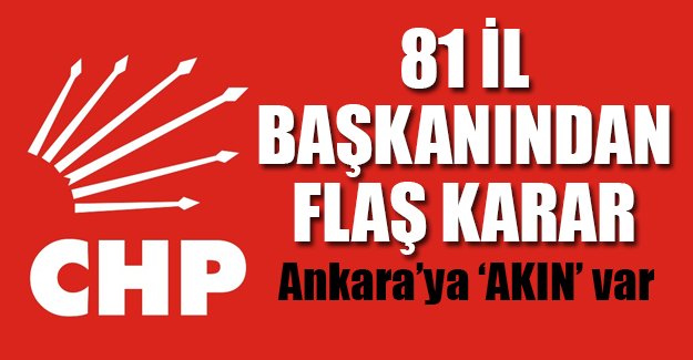 CHP'li 81 il başkanından flaş karar