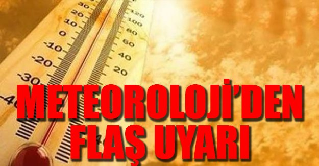 Meteoroloji uyardı: Hava sıcaklıkları 12 derece artacak