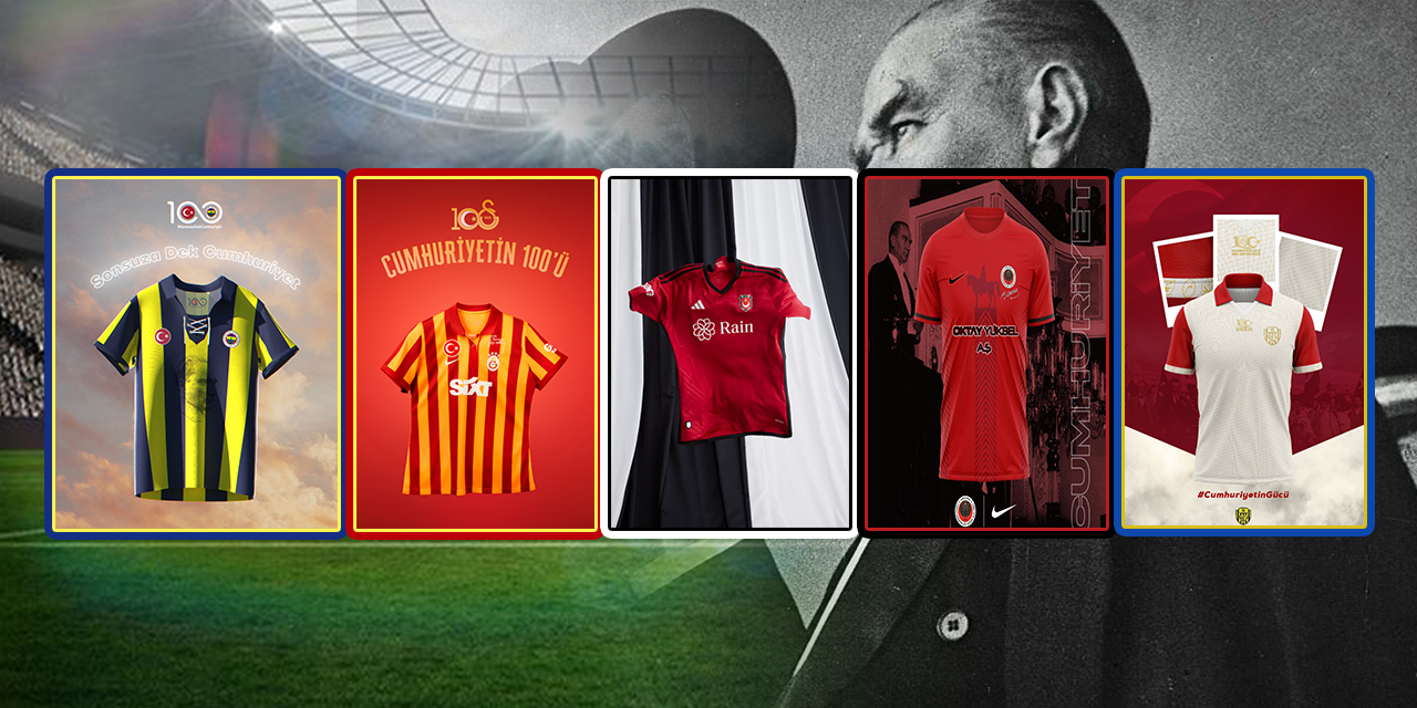 Fenerbahçe, Beşiktaş, Galatasaray, Ankaragücü ve Gençlerbirliği'nden Cumhuriyet'in 100. Yılına özel forma! 100 yılı deviren kulüpler...