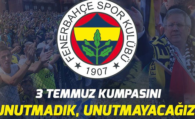 Fenerbahçe 3 Temmuz'u unutmadı!