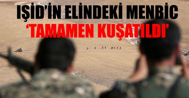 IŞİD'in elindeki Menbic 'tamamen kuşatıldı'
