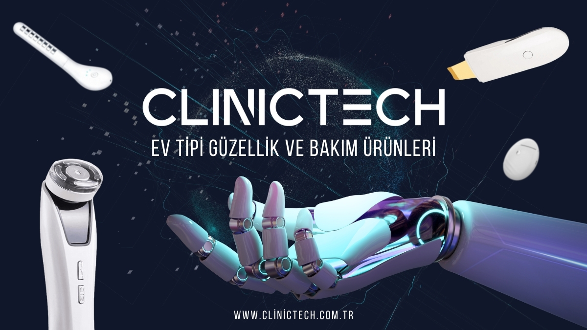 Clinictech, Ev Tipi Güzellik Ürünleriyle Güzelliğinize Güzellik Katıyor