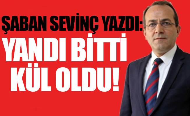 AKP'nin 15 yıllık sözde başarıları, yandı bitti kül oldu