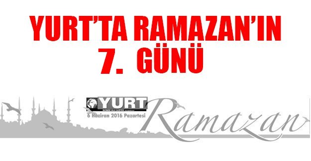 YURT'ta Ramazan'ın 7. günü