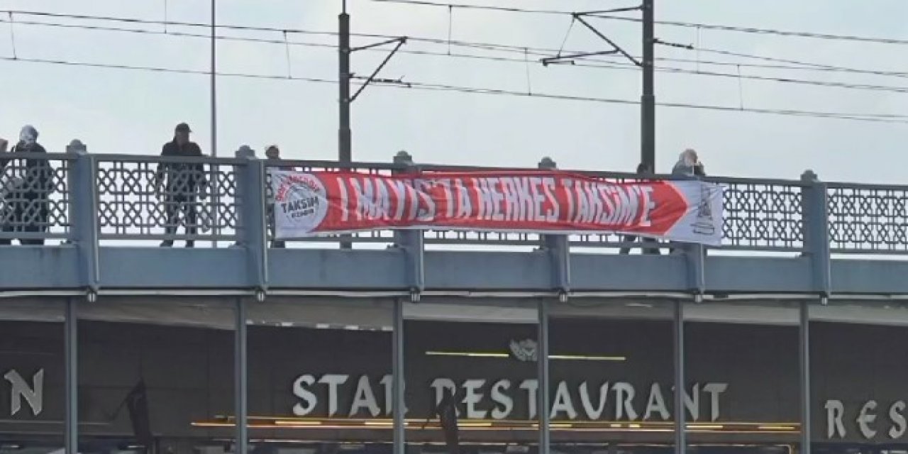 Galata ve Haliç'e '1 Mayıs' pankartı: "Herkes Taksim'e"