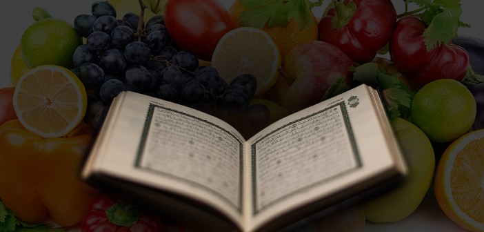 İşte Kuran'da adı geçen yiyecekler! Bunları yiyene şifa saçıyor