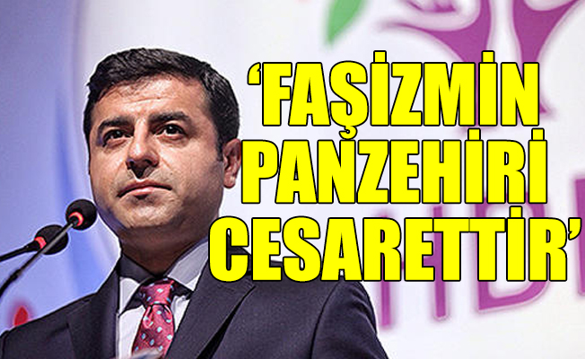 Demirtaş cesaret mesajı verdi
