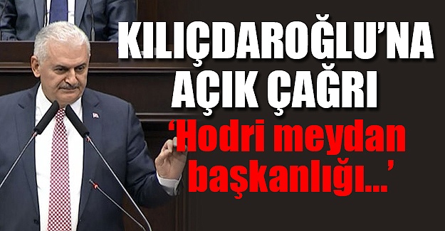 Binali Yıldırım'dan Kılıçdaroğlu'na başkanlık için açık çağrı