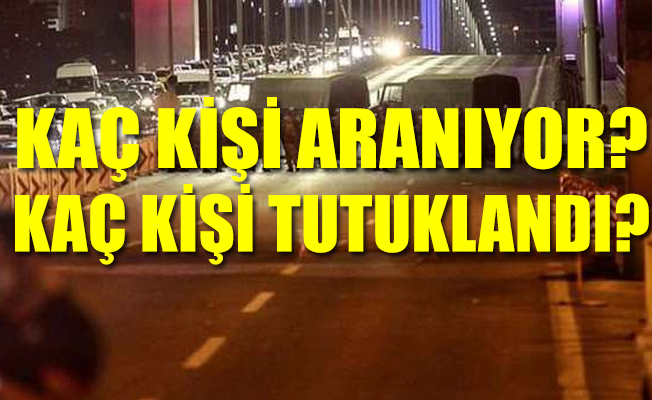 İşte 15 Temmuz bilançosu!