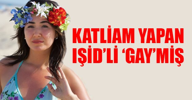 Katliam yapan IŞİD'li eşcinselmiş