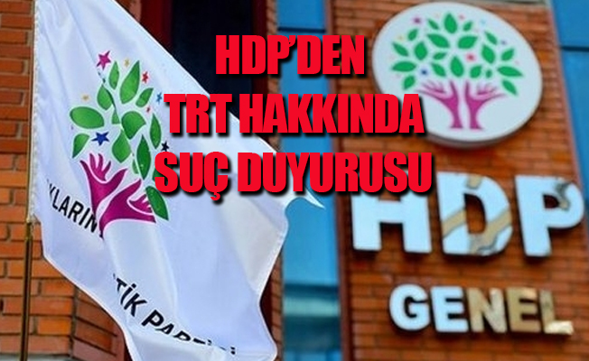HDP'den TRT hakkında 1 liralık suç duyurusu