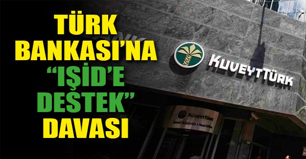 ABD'den Kuveyt Türk'e IŞİD davası