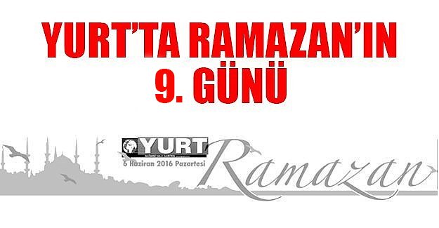 YURT'ta Ramazan'ın 9. günü